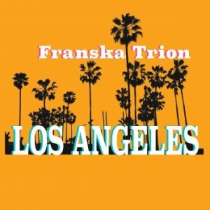 Franska Trion - Los Angeles ryhmässä Minishops / Franska Trion @ Bengans Skivbutik AB (2551621)