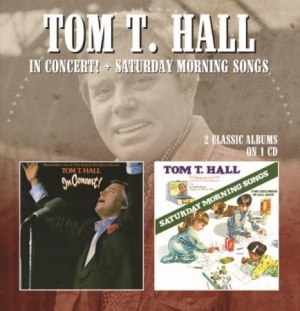 Hall Tom T. - In Concert/Saturday Morning Songs ryhmässä CD @ Bengans Skivbutik AB (2551712)