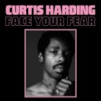 Curtis Harding - Face Your Fear ryhmässä Minishops / Curtis Harding @ Bengans Skivbutik AB (2557157)