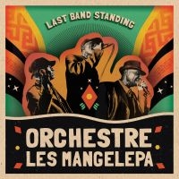 Orchestre Les Mangelepa - Last Band Standing ryhmässä VINYYLI @ Bengans Skivbutik AB (2557256)