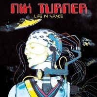 Turner Nik - Life In Space ryhmässä VINYYLI @ Bengans Skivbutik AB (2557281)