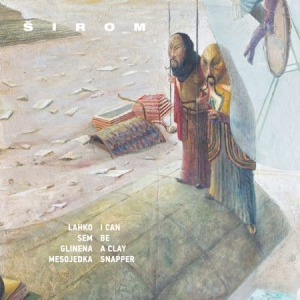 Sirom - I Can Be A Clay Snapper ryhmässä VINYYLI @ Bengans Skivbutik AB (2557303)