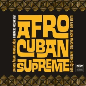 Kronkvist Fredrik - Afro-Cuban Supreme ryhmässä Minishops / Fredrik Kronkvist @ Bengans Skivbutik AB (2560199)