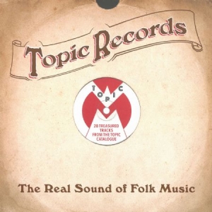 Various Artists - TopicReal Sound Of Folk Music ryhmässä CD @ Bengans Skivbutik AB (2560270)