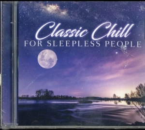 Blandade Artister - Classic Chill For Sleepless People ryhmässä CD @ Bengans Skivbutik AB (2560814)