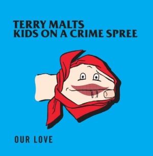 Malts Terry / Kids On A Crime Spree - Our Love (Split 10) ryhmässä VINYYLI @ Bengans Skivbutik AB (2560844)