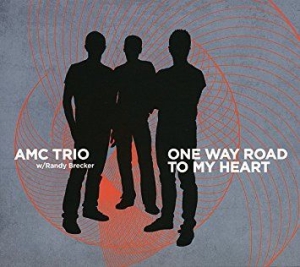 Amc Trio & Randy Brecker - One Way Road To My Heart ryhmässä CD @ Bengans Skivbutik AB (2561209)