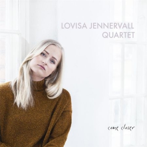 Jennervall Lovisa (Quartet) - Come Closer ryhmässä CD @ Bengans Skivbutik AB (2561925)