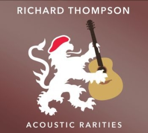 Thompson Richard - Acoustic Rarities ryhmässä Minishops / Richard Thompson @ Bengans Skivbutik AB (2572301)