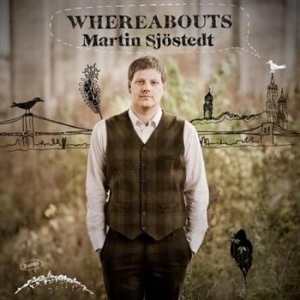 Sjöstedt Martin - Whereabouts ryhmässä CD @ Bengans Skivbutik AB (2572329)