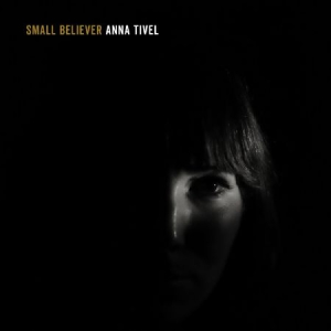 Tivel Anna - Small Believer ryhmässä CD @ Bengans Skivbutik AB (2572352)