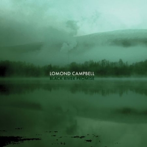 Campbell Lomond - Black River Promise ryhmässä ME SUOSITTELEMME / Klassiska lablar / PIAS Recordings @ Bengans Skivbutik AB (2572362)