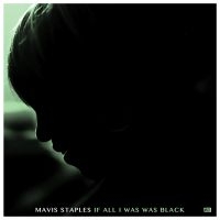 Mavis Staples - If All I Was Was Black ryhmässä VINYYLI @ Bengans Skivbutik AB (2607534)