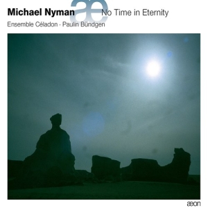 Nyman Michael - No Time In Eternity ryhmässä ME SUOSITTELEMME / Joululahjavinkki: CD @ Bengans Skivbutik AB (2607660)