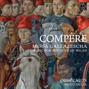 Compère Loyset - Missa Galeazescha. Music For The Du ryhmässä ME SUOSITTELEMME / Joululahjavinkki: CD @ Bengans Skivbutik AB (2607672)