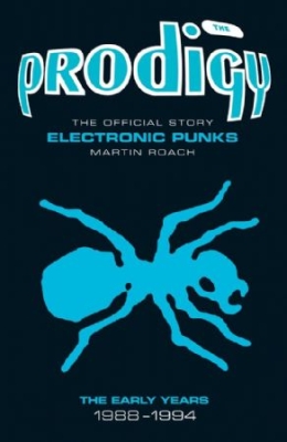 Martin Roach - Prodigy Electronic Punks. The Early Years 1988-1994 ryhmässä ME SUOSITTELEMME / Musiikkikirjat @ Bengans Skivbutik AB (2611128)