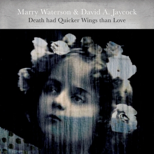 Marry & David A. Jaycock Waterson - Death Had Quicker Wings Than Love ryhmässä CD @ Bengans Skivbutik AB (2644364)