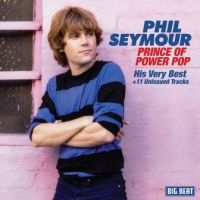 Seymour Phil - Prince Of Power Pop ryhmässä CD @ Bengans Skivbutik AB (2645431)