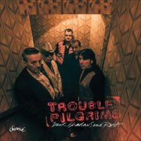 Trouble Pilgrims - Dark Shadows & Rust ryhmässä CD @ Bengans Skivbutik AB (2645435)