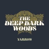 Deep Dark Woods - Yarrow ryhmässä VINYYLI @ Bengans Skivbutik AB (2645503)