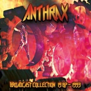 Anthrax - Braodcast Collection 87-93 ryhmässä CD / Hårdrock/ Heavy metal @ Bengans Skivbutik AB (2645568)