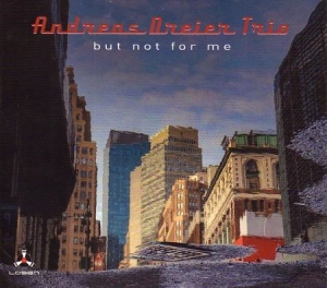 Dreier Andreas (Trio) - But Not For Me ryhmässä CD @ Bengans Skivbutik AB (2645590)