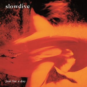 Slowdive - Just For A Day ryhmässä ME SUOSITTELEMME / Klassiska lablar / Music On Vinyl @ Bengans Skivbutik AB (2647176)