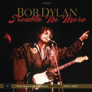 DYLAN BOB - Trouble No More: The Bootleg Series, Vol. 13 / 1979-1981 ryhmässä Minishops / Bob Dylan @ Bengans Skivbutik AB (2664012)