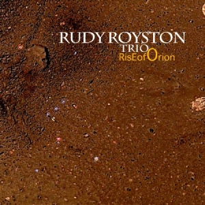 Royston Rudy (Trio) - Rise Of Orion ryhmässä CD @ Bengans Skivbutik AB (2674291)