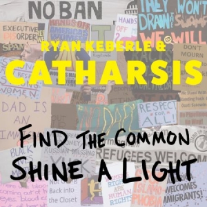 Keberle Ryan & Catharsis - Find The Common, Shine A Light ryhmässä CD @ Bengans Skivbutik AB (2674292)