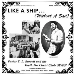 Pastor T.L. Barrett And The Youth F - Like A Ship (Without A Sail) ryhmässä VINYYLI @ Bengans Skivbutik AB (2678079)