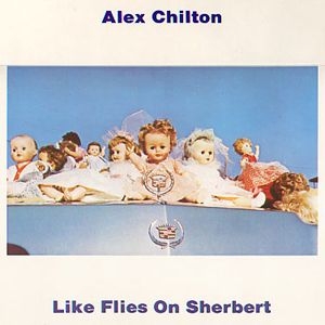 Chilton Alex - Like Flies On Sherbert ryhmässä VINYYLI @ Bengans Skivbutik AB (2714628)