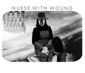 Nurse With Wound - Swinging Reflective ryhmässä CD @ Bengans Skivbutik AB (2721291)