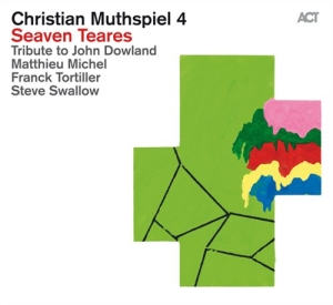 Christian Muthspiel 4 - Seaven Teares - Tribute To Dowland ryhmässä CD @ Bengans Skivbutik AB (2721353)