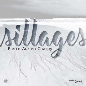 Charpy Pierre-Adrien - Sillages ryhmässä ME SUOSITTELEMME / Joululahjavinkki: CD @ Bengans Skivbutik AB (2728294)