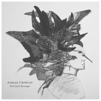 Crowley Adrian - Dark Eyed Messenger ryhmässä VINYYLI @ Bengans Skivbutik AB (2728631)