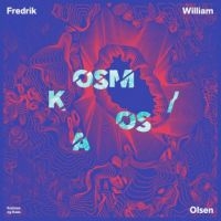 Olsen Fredrik William - Kosmos Og Kaos ryhmässä CD @ Bengans Skivbutik AB (2728636)