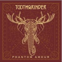 Toothgrinder - Phantom Amour ryhmässä MK Test 3 @ Bengans Skivbutik AB (2749492)