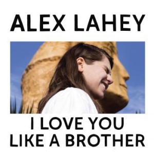 Alex Lahey - I Love You Like A Brother (Limited ryhmässä VINYYLI @ Bengans Skivbutik AB (2765586)