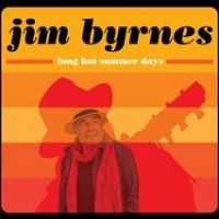 Byrnes Jim - Long Hot Summer Days ryhmässä CD @ Bengans Skivbutik AB (2765656)