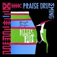 Berger Bengt Bitter Funeral Beer B - Praise Drumming ryhmässä CD @ Bengans Skivbutik AB (2765712)