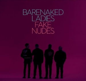 Barenaked Ladies - Fake Nudes ryhmässä CD @ Bengans Skivbutik AB (2796903)