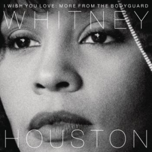 Houston Whitney - I Wish You Love: More From The Bodyguard ryhmässä Minishops / Whitney Houston @ Bengans Skivbutik AB (2799014)