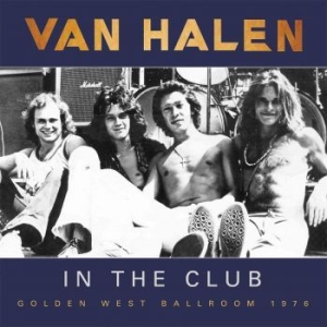 Van Halen - In The Club (Broadcast 1975-76) ryhmässä Minishops / Van Halen @ Bengans Skivbutik AB (2799040)