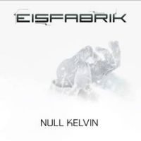 Eisfabrik - Null Kelvin ryhmässä CD @ Bengans Skivbutik AB (2799093)