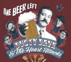 Dusty Dave & The Heartattacks - One Beer Left ryhmässä CD @ Bengans Skivbutik AB (2799174)