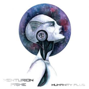 Xenturion Prime - Humanity Plus ryhmässä CD / Pop-Rock @ Bengans Skivbutik AB (2813298)