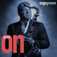 Groove Euge - Groove On! ryhmässä CD @ Bengans Skivbutik AB (2813349)