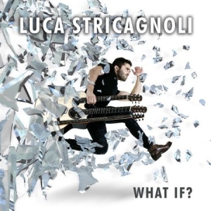 Stricagnoli Luca - What If? ryhmässä CD @ Bengans Skivbutik AB (2813377)