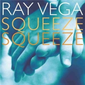 Vega Ray - Squeeze, Squeeze ryhmässä CD @ Bengans Skivbutik AB (2813392)